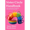 Sister Circle Handbook: Balancing the Joy of Friendship with Your God-GIven Gifts