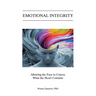Emotional Integrity: Allowing the Face to Convey What the Heart Contains