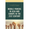 Middle Powers in Asia and Europe in the 21st Century