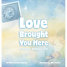 Love Brought You Here: An Embryo Adoption Story