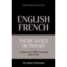 Theme-based dictionary British English-French - 3000 words