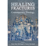 Healing Fractures in Contemporary Theology