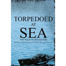 Torpedoed at Sea: The Saga of Ins Khukri