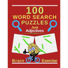 100 Word Search Puzzles. Just Adjectives: Perfect For Brain Exercise And Relaxation Therapy. (8.5 x 11) .