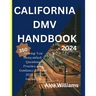The california DMV 2023 2024: Driving Test demystifying 350 questions, practice and guidance for your 2023/2024 assessment