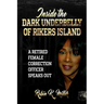 Inside the Dark Underbelly of Rikers Island: (A Retired Female Correction Officer Speaks Out)