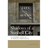 Shadows of a Sunbelt City: The Environment, Racism, and the Knowledge Economy in Austin