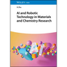 AI and Robotic Technology in Materials and Chemistry Research