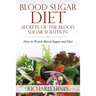 Blood Sugar Diet: Secrets of the Blood Sugar Solution