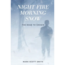 Night Fire Morning Snow: The Road to Chosin