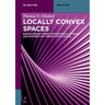 Locally Convex Spaces: Banach Space Theory, Mathematical Physics, and Distribution Theory Applications