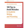 100 Tips to Avoid Mistakes in Academic Writing and Presenting