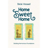 Home Sweet Home: Building Harmonious Foundations