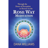 Through the Doors of Perception to Heaven Via the Rose Way Meditation: Ascend the Sacred Chakra Stairwell, Develop Psychic Abilities, Spiritual Consci