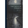 The Castle Of Otranto: A Gothic Story