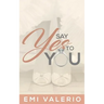 Say Yes to YOU