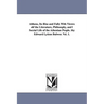 Athens, Its Rise and Fall; With Views of the Literature, Philosophy, and Social Life of the Athenian People. by Edward Lytton Bulwer. Vol. 1.