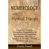 Numerology and the Mystical Triangle: Learn the Life Path, Personality, Compatibility & Soul Plan with Pythagorean Numerology, Meanings of Numbers in