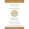 The Art of Success: Leonardo da Vinci: How Extraordinary Artists Can Help You Succeed in Business and Life