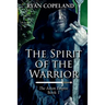 The Spirit of The Warrior: The Axton Empire Book 1