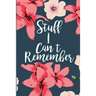 Stuff I Can't Remember: A Password Tracker Cute Navy Cover With Flowers