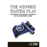 The Showbiz Master Plan: A Blueprint to Building a Successful Live Entertainment Career