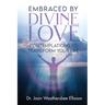 Embraced by Divine Love