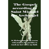 The Gospel according to Saint Michael the Archangel