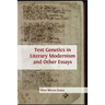 Text Genetics in Literary Modernism and other Essays