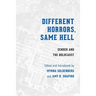 Different Horrors/Same Hell: Gender and the Holocaust