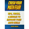 Crush Your Math Fear!: Tips, Tricks, & Riddles to Improve Your Math Skills