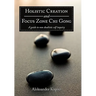 Holistic Creation and Focus Zone Chi Gong: A guide to non dualistic self inquiry