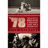 '78: The Boston Red Sox, A Historic Game, and a Divided City