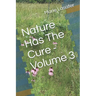 Nature Has The Cure - Volume 3