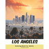 Los Angeles Coloring Book for Adults: 40 Pages of LA landmarks
