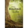 The Rooted Life: Tree Wisdom for Living the Christian Life