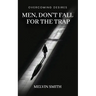 Men, Don't Fall For The Trap: Overcoming Desires