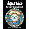 Aquarius Astrology Coloring Book: Color Your Zodiac Sign