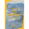 Toward Ski Mastery and Beyond