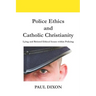 Police Ethics and Catholic Christianity: Lying and Related Ethical Issues within Policing