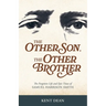 The Other Son, The Other Brother: The Forgotten Life and Epic Times of Samuel Harrison Smith
