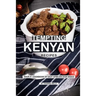 Tempting Kenyan Recipes: Your #1 Cookbook of East African Dish Ideas!