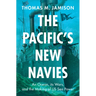 The Pacific's New Navies