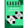 Kakuro Puzzle Book For Adults: 100 Puzzles Medium Difficulty for Kakuro Lovers