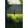 Letters by ... J.C. Philpot [Ed. by W.C. Clayton and S.L. Philpot]