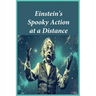 Einstein's Spooky Action at a Distance