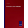 A History of the Ancient Chapel of Birch