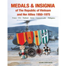 Medals and Insignia of the Republic of Vietnam and Her Allies 1950-1975