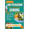 Low Potassium Diet Cookbook for Seniors: 70 Nutritious Recipes with a Meal Plan to Manage CKD and Hyperkalemia