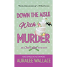 Down the Aisle with Murder: An Otter Lake Mystery